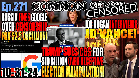 Ep.271 Russia Fining Google $2.5 DECILLION! JD Vance Rogan Interview! Trump Sues CBS For $10 Billion