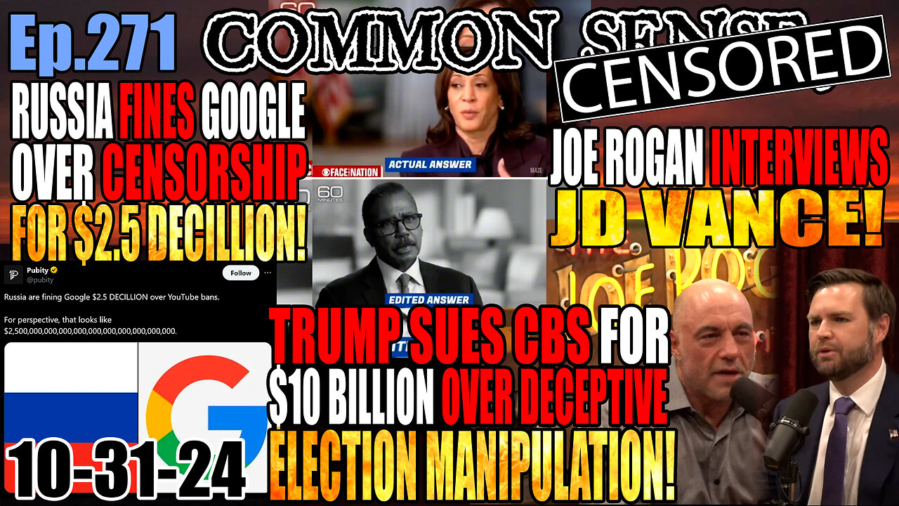 Ep.271 Russia Fining Google $2.5 DECILLION! JD Vance Rogan Interview! Trump Sues CBS For $10 Billion