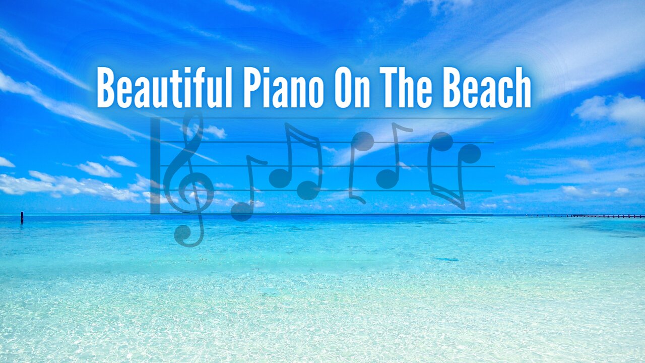 🎼 Beautiful Piano and Beach Sounds 🌊 🌊🌊 for sleep, meditation, study, yoga or background music