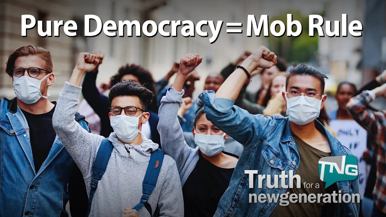 Pure Democracy = Mob Rule: Truth for a New Generation Episode 437