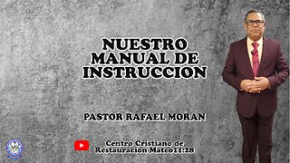 NUESTRO MANUAL DE INSTRUCCION || PASTOR: RAFAEL MORAN