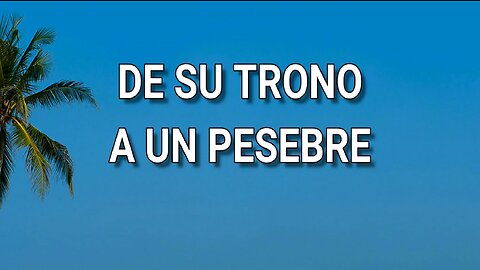 168 - De su trono a un pesebre