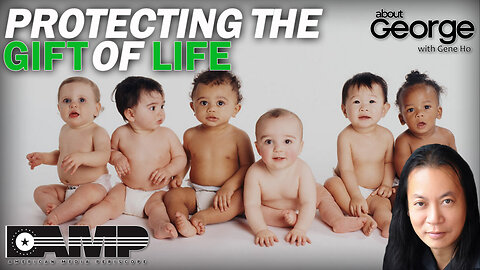 Protecting the Gift of Life | About GEORGE With Gene Ho Ep. 97