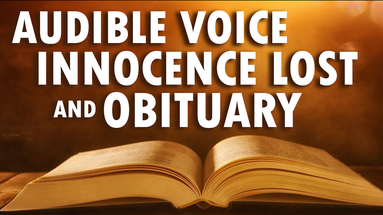 Audible Voice, Innocence Lost & Obituary 01/17/2023