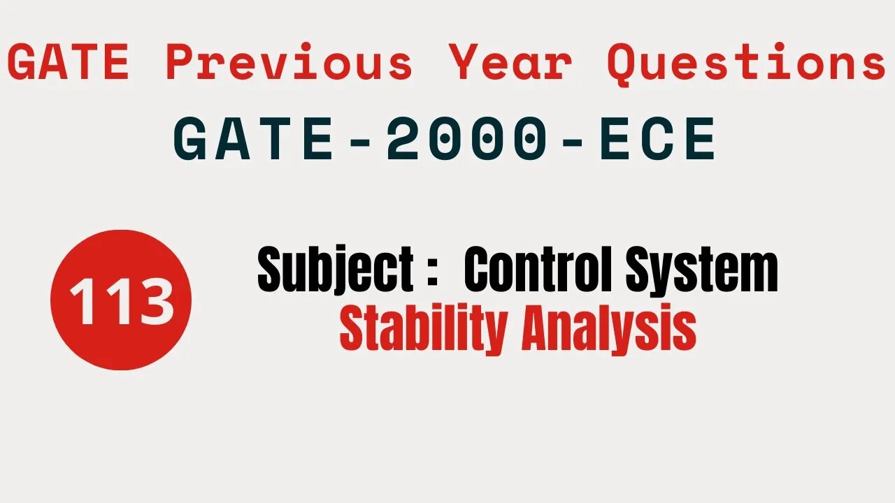 113 | GATE 2000 ECE | Stability Analysis | Control System Gate Previous Year Questions |