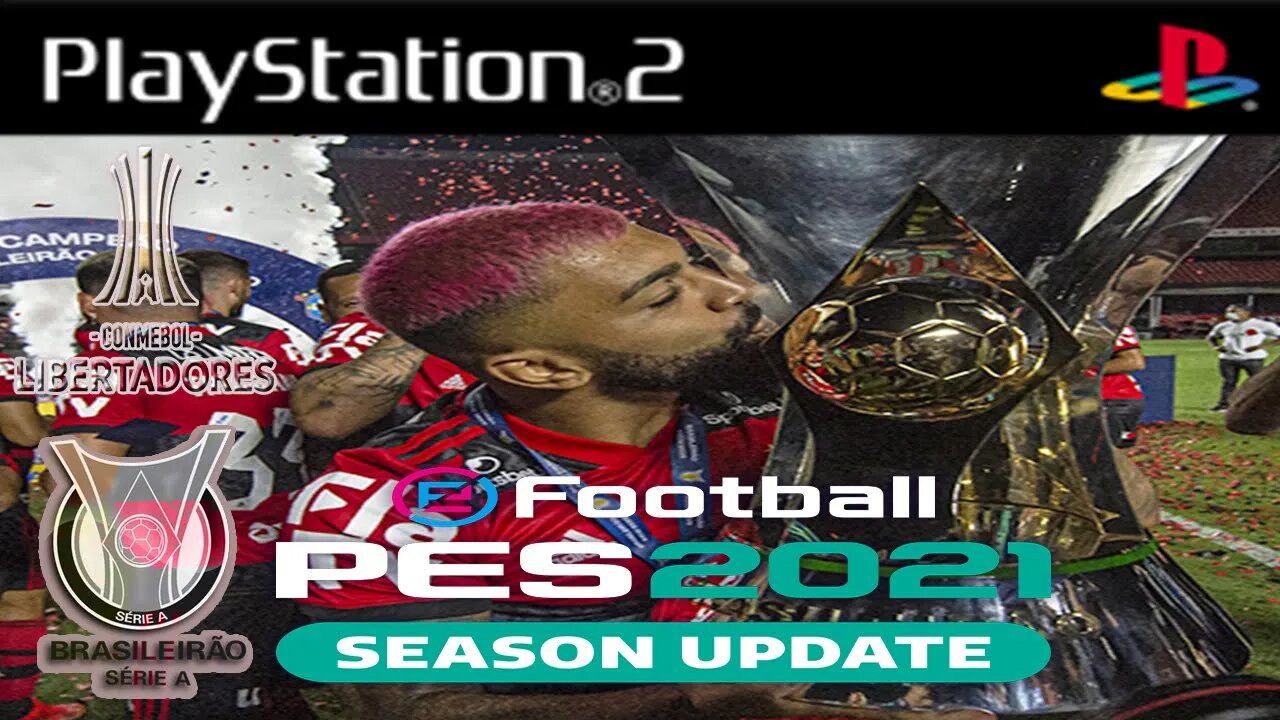 NOVO ! PES 2021 PS2 BRASILEIRÃO SÉRIE A e B + NOVA LIBERTADORES OFICIAL