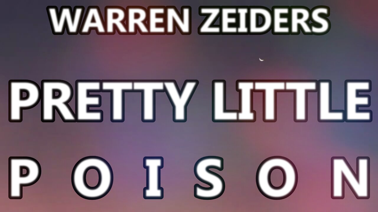 🎵 WARREN ZEIDERS - PRETTY LITTLE POISON (LYRICS)