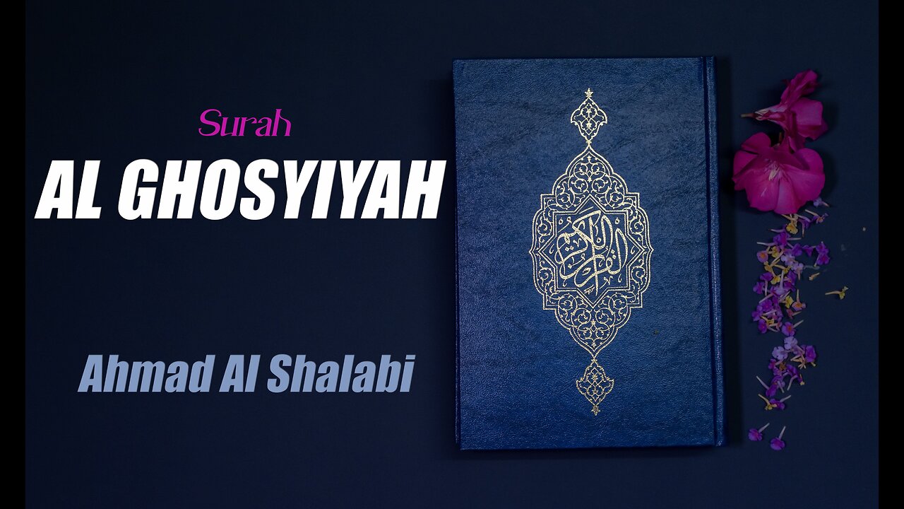 88 Surah Al Ghasyiyah By Syeikh Ahmad Al Shalabi