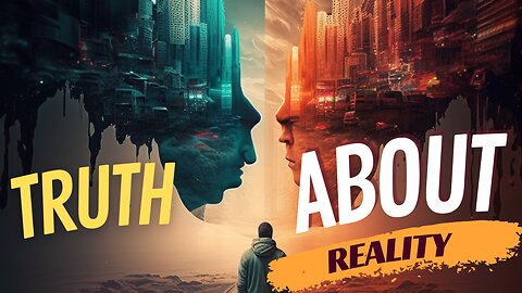The Truth About “Reality”…It’s A Lie. | Here Is What You Need To Realize! ( This is REAL Life )