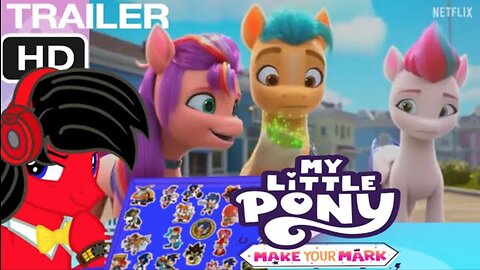 RobertWho Reaction & Analyst￼ To: My Little Pony A New Generation Make Your Mark Trailer And..Its!.
