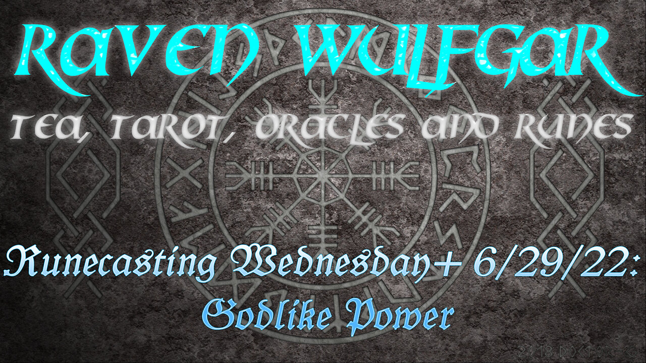 Runecasting Wednesday+ 6/29/22: Godlike Power