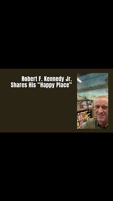 Robert F. Kennedy Jr. Shares His "Happy Place"