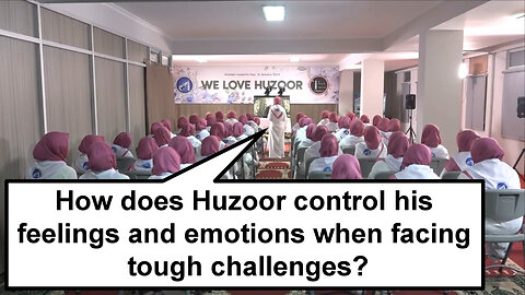 How does Huzoor control his feelings and emotions when facing tough challenges?