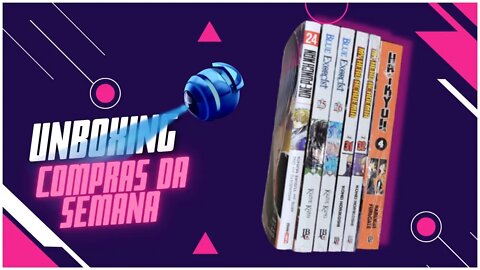 Unboxing Compras da Semana - Julho