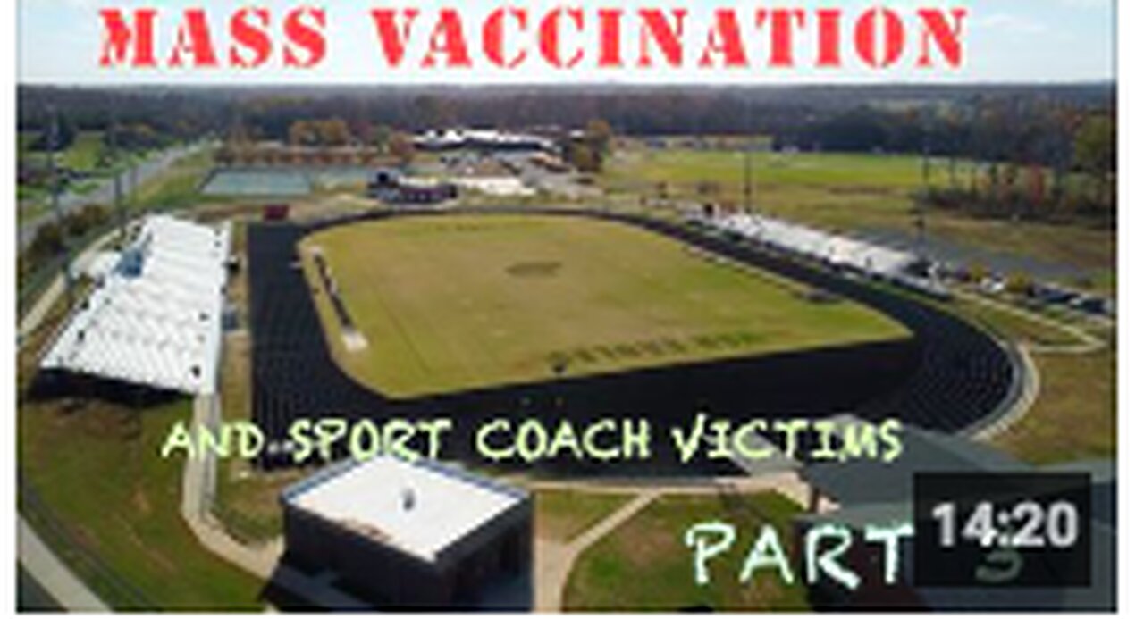 Mass Vaccination and SPORT COACH victims Part 3