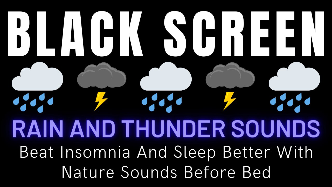 Beat Insomnia And Sleep Better With Nature Sounds Before Bed || Rain And Thunder Sounds Black Screen