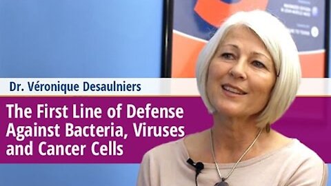 The First Line of Defense Against Bacteria, Viruses and Cancer Cells - Dr. Veronique Desaulniers