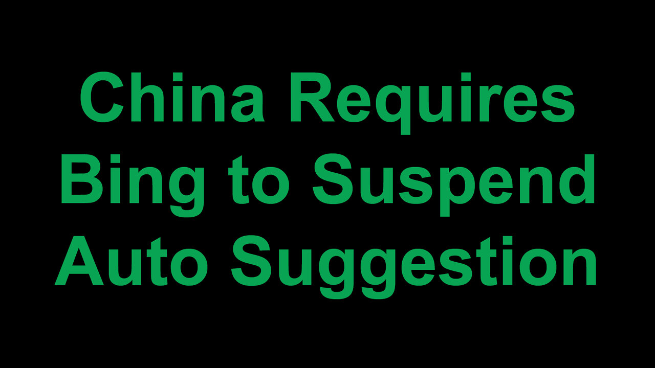 China Requires Microsoft's Bing to Suspend Auto Suggest Feature