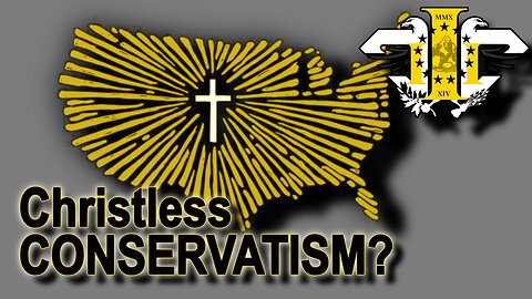 Is There Conservatism without Christ?