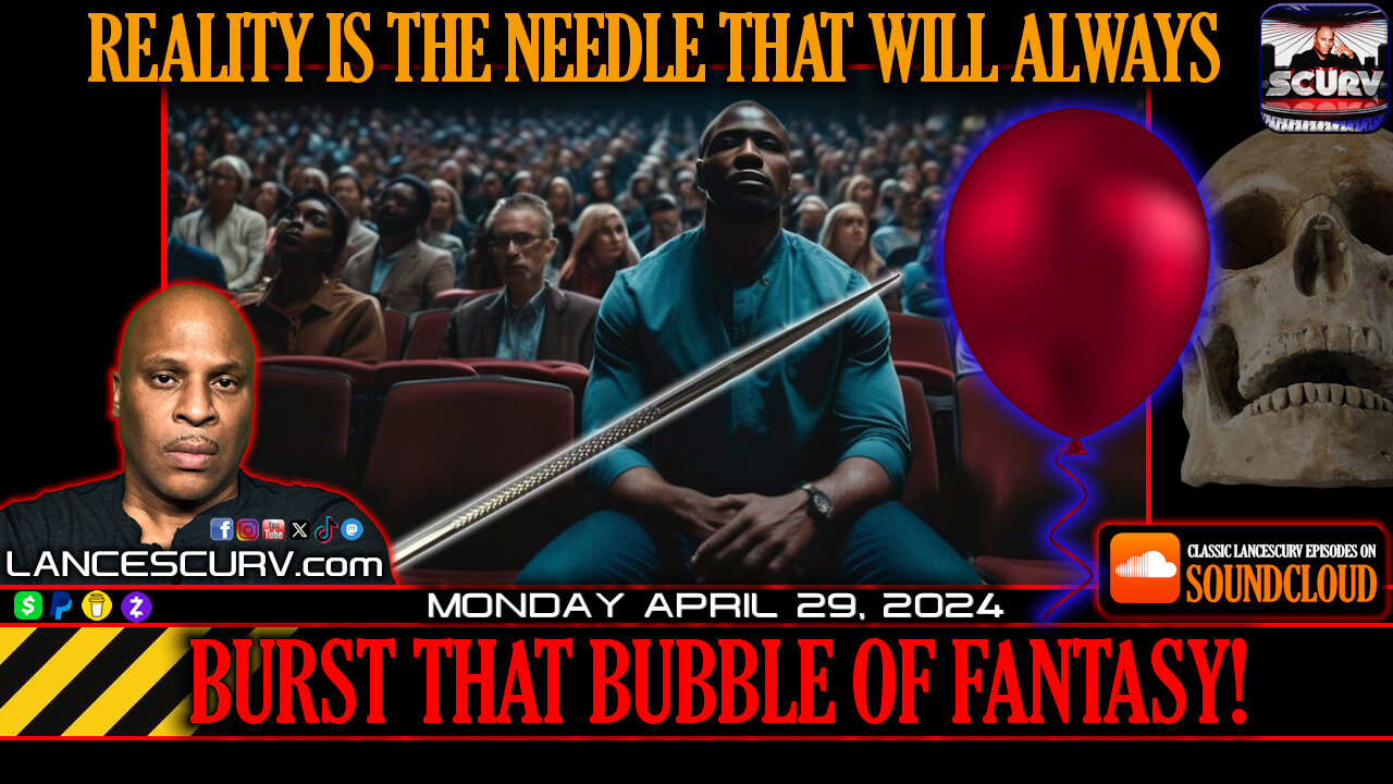 REALITY IS THE NEEDLE THAT WILL ALWAYS BURST THAT BUBBLE OF FANTASY!