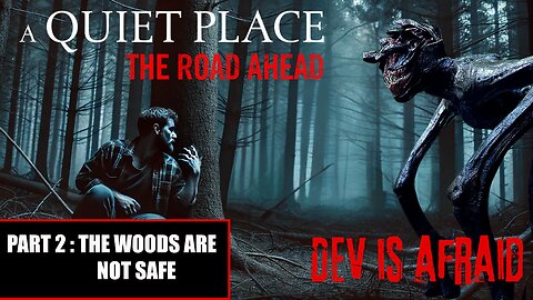 The Woods Are Not Any Safer! A Quiet Place The Road Ahead Part 2
