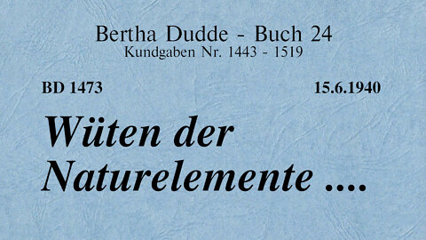 BD 1473 - WÜTEN DER NATURELEMENTE ....