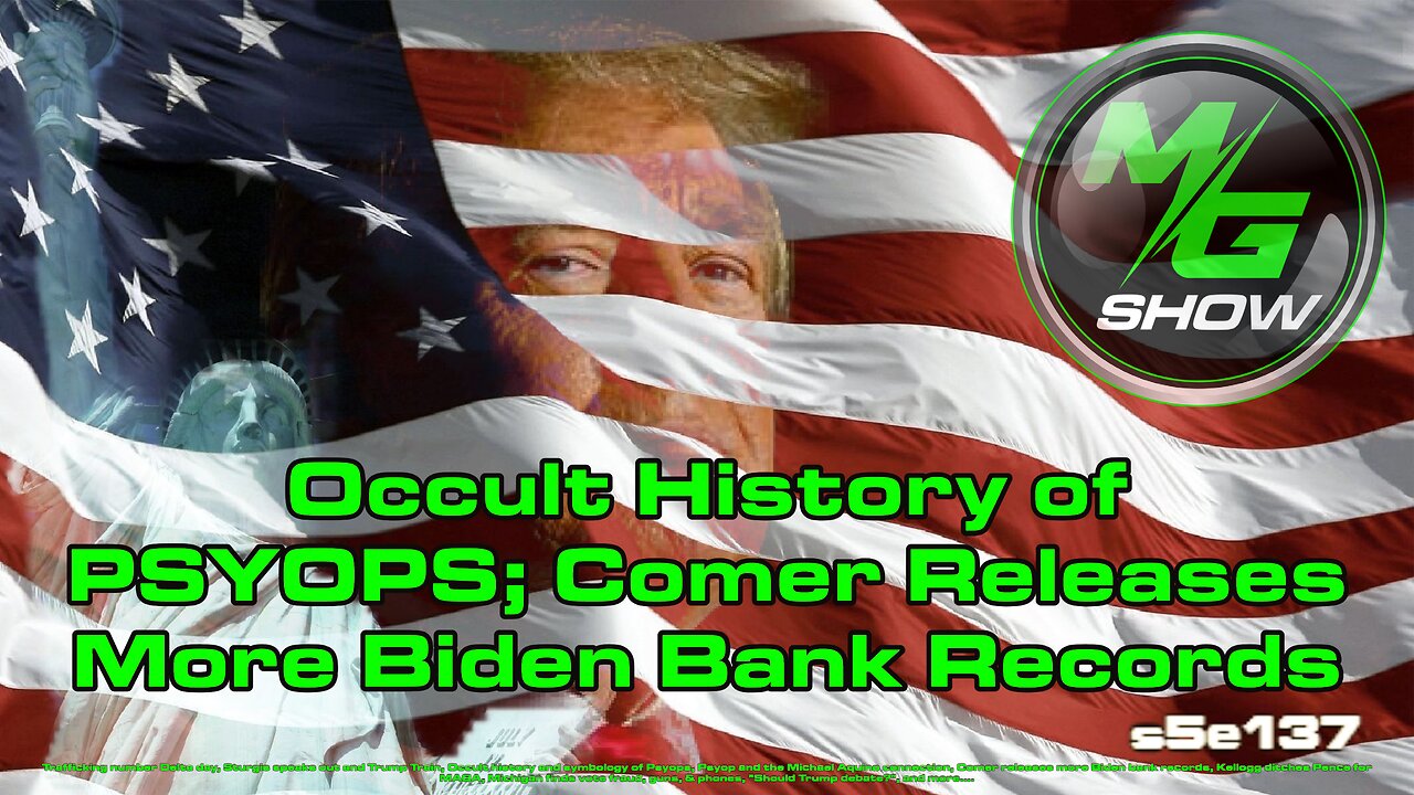 Occult History of PSYOPS; Comer Releases More Biden Bank Records