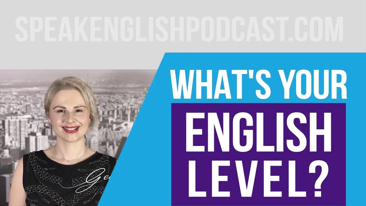 #009 What's your English level? Certificates in English