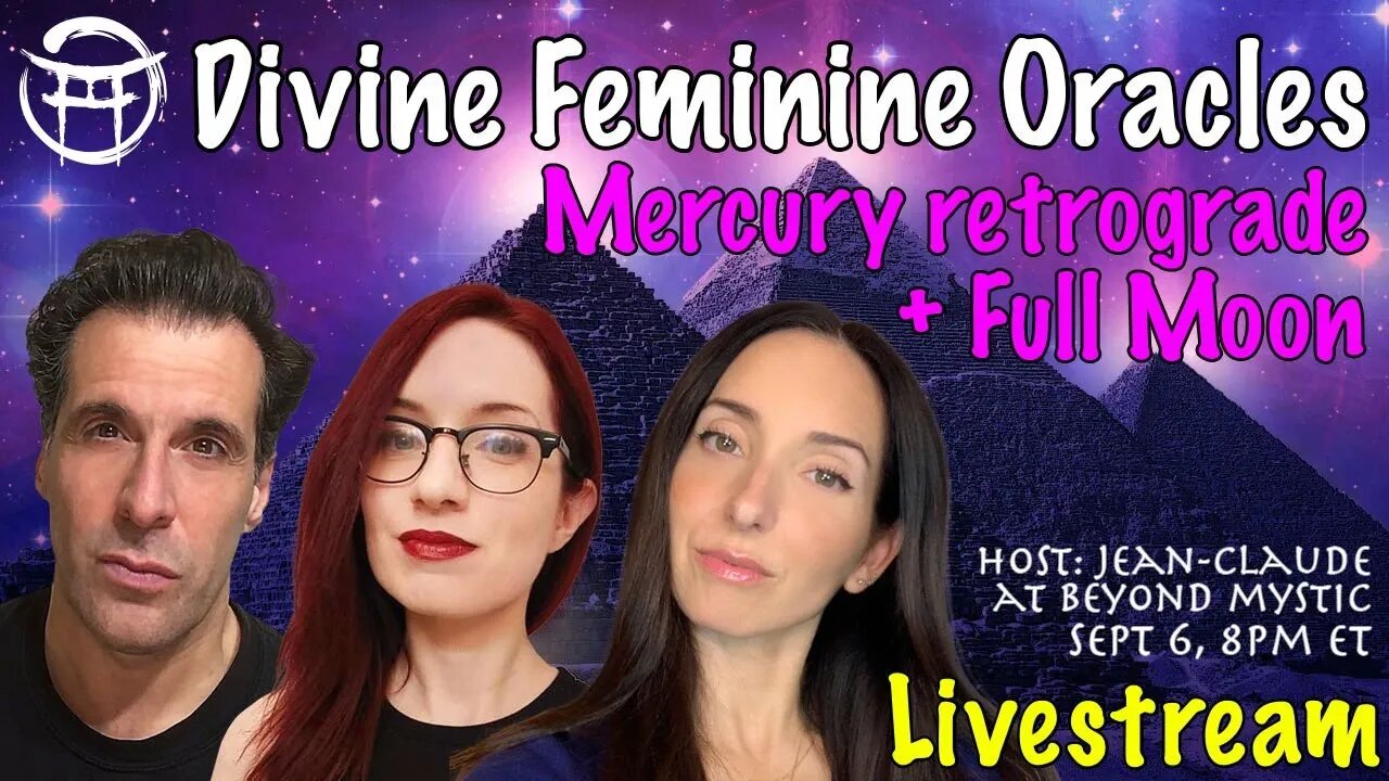 🔴LIVESTREAM: DIVINE FEMININE ORACLES WITH JULIE, SOPHIE & JeanClaude@BeyondMystic