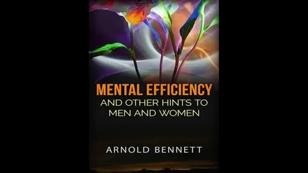 Mental Efficiency and Other Hints to Men and Women by Arnold Bennett - Audiobook