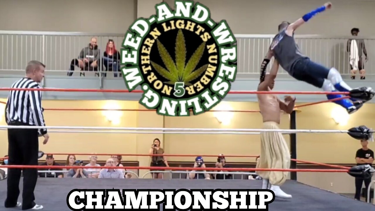 'Andre Corbeil' Commentary. Men's World Championship Title Match. 'Weed And Wrestling'. ProWrestling