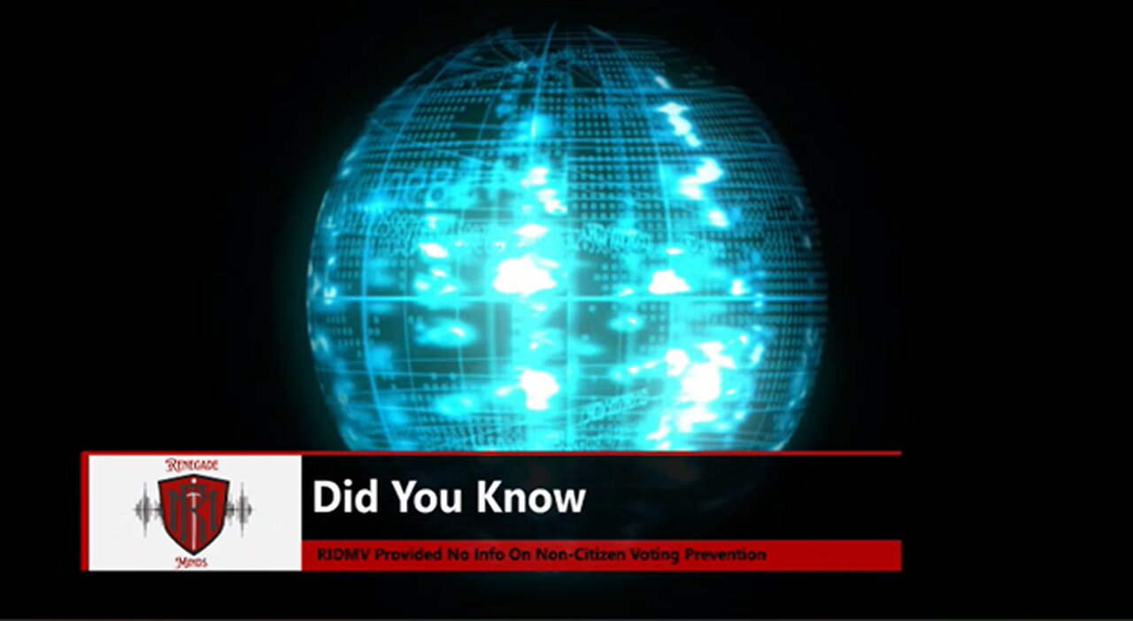 Renegade Minds Did You Know: RIDMV Provided No Info on Non-Citizen Voting Prevention