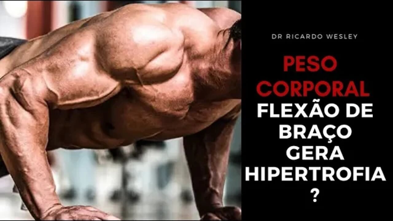 Flexão de braço para HIPERTROFIA? Ganhos de MASSA MUSCULAR? - Ricardo Wesley