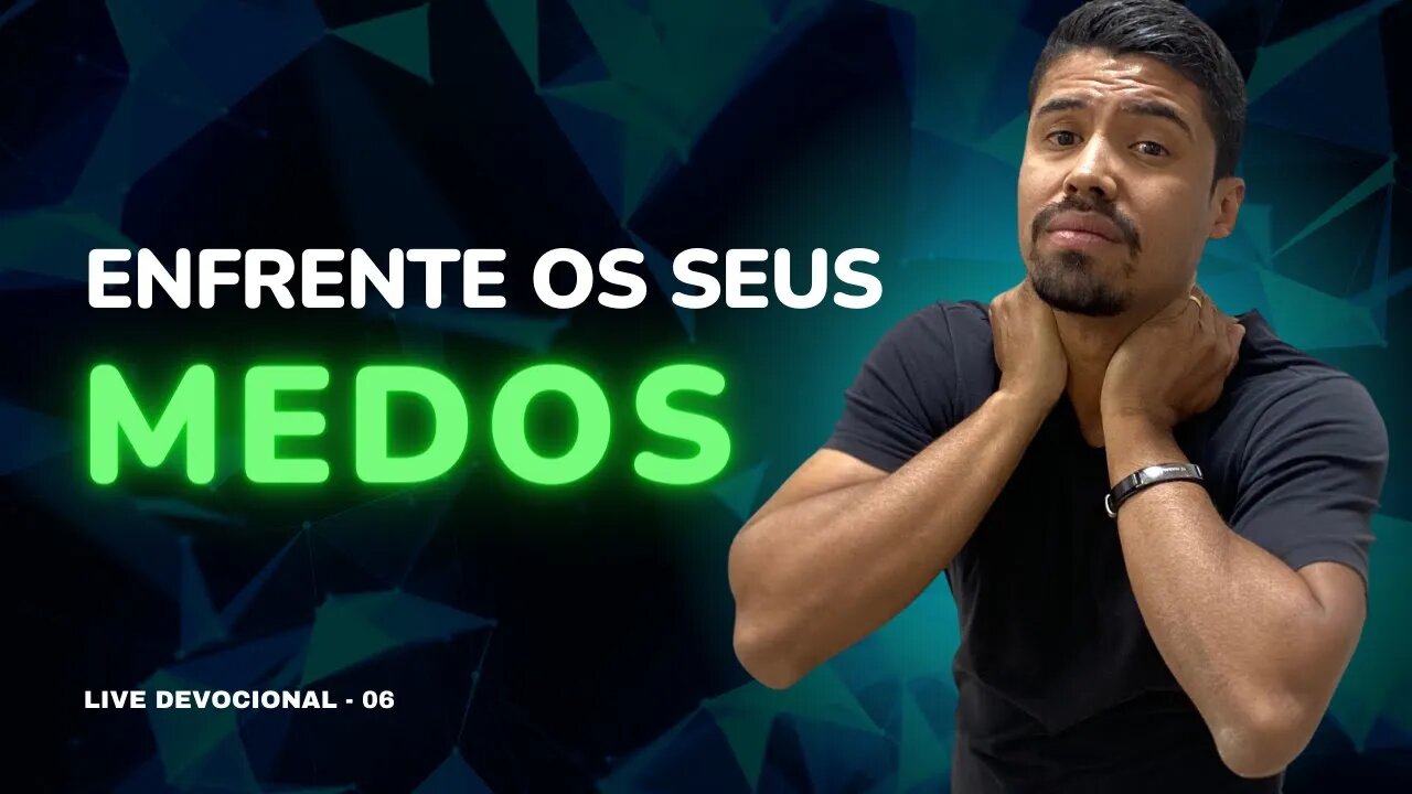 Enfrente os seus medos // Lucas Teixeira #06