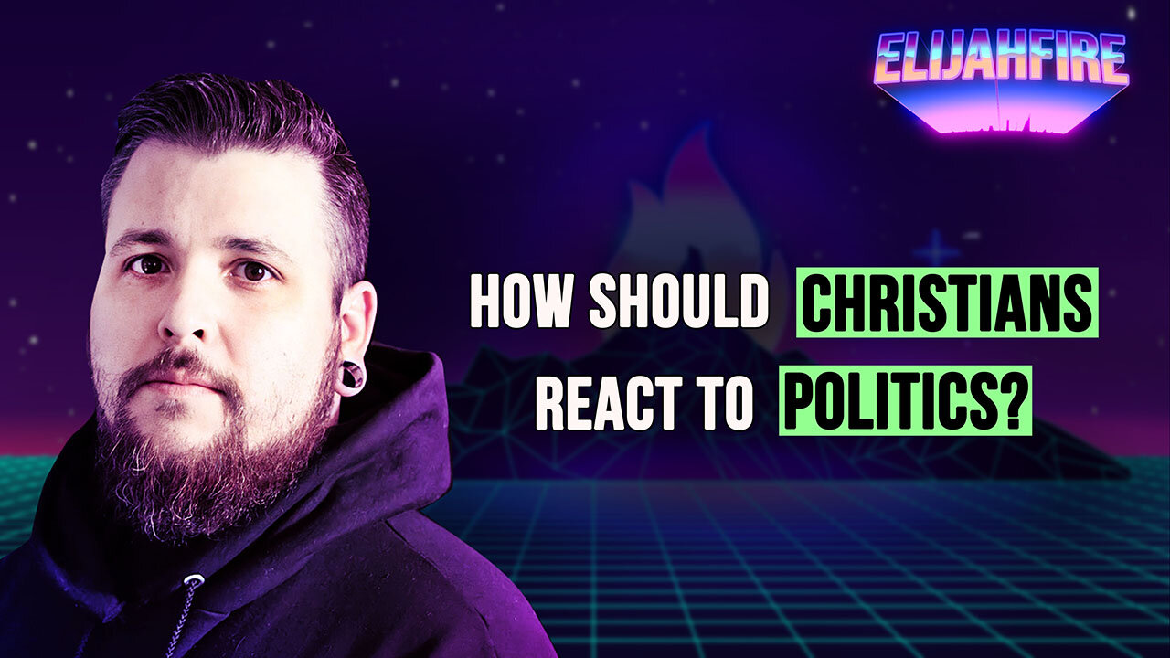 HOW SHOULD CHRISTIANS REACT TO POLITICS? ElijahFire: Ep. 412 – DAVID SCHRAM