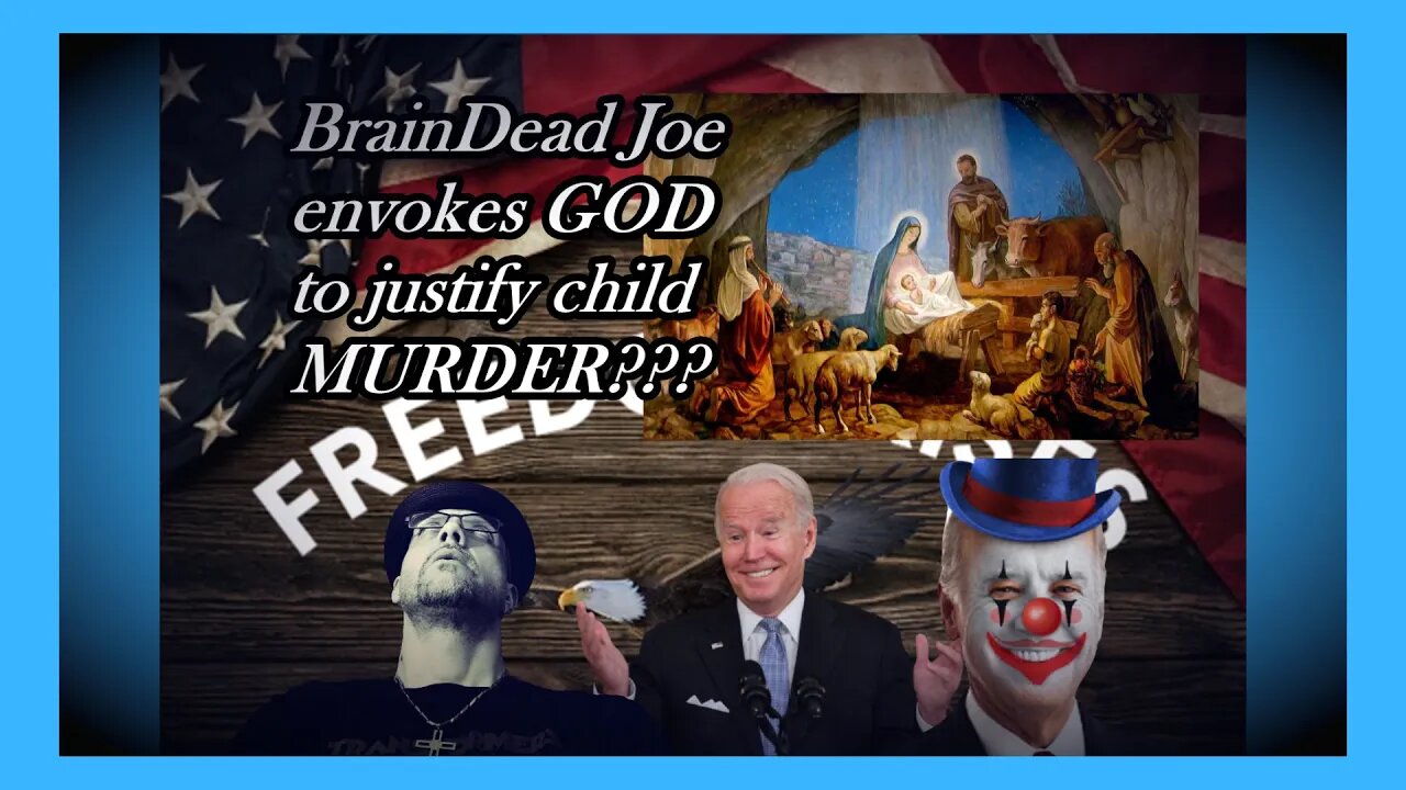 WN...BIDEN INVOKES GOD FOR ABORTION, REALLY???