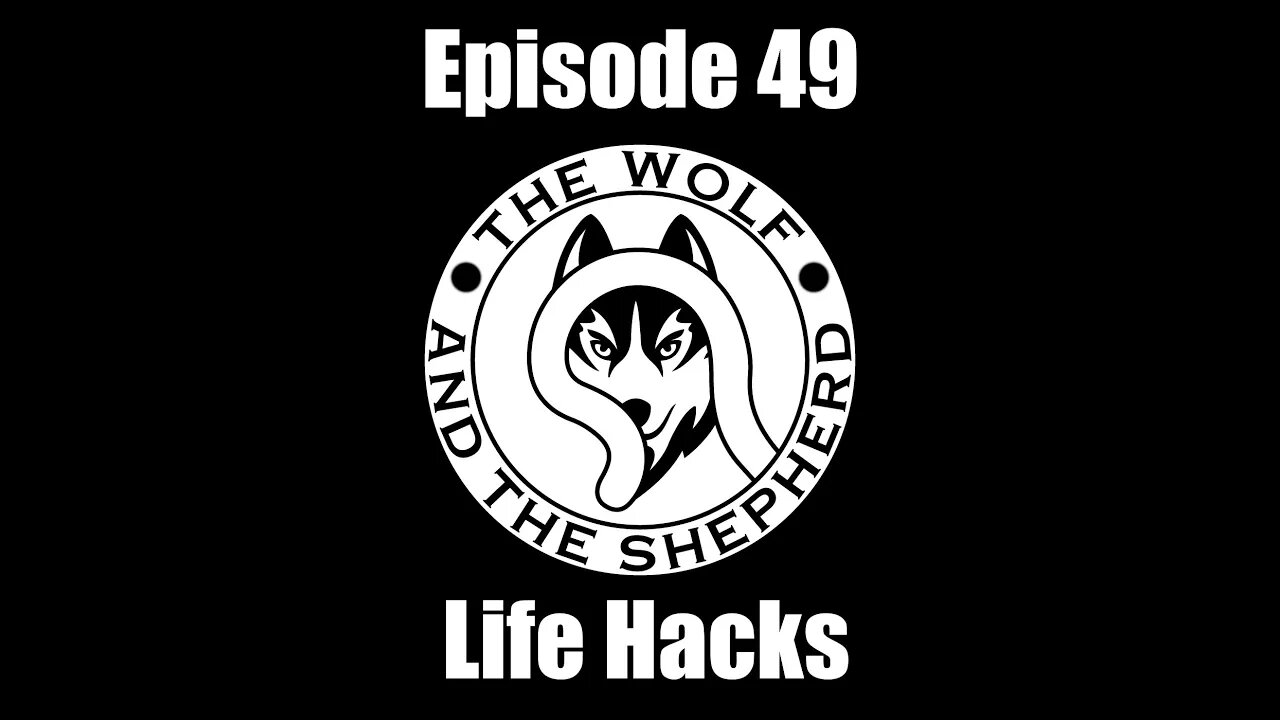 Episode 49 - Life Hacks