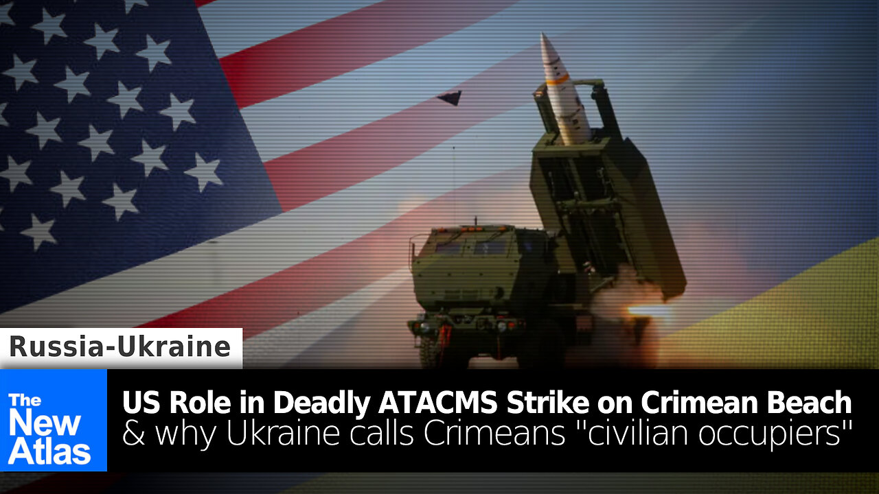 US Role in Deadly ATACMS Strike on Crimean Beach & Why Ukraine Calls Crimeans "Civilian Occupiers"