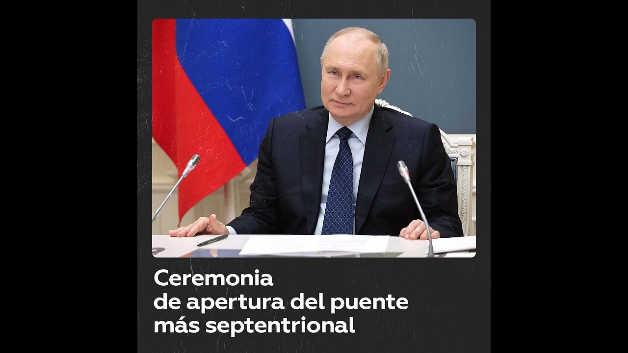 Putin inaugura puente más septentrional sobre río Yeniséi