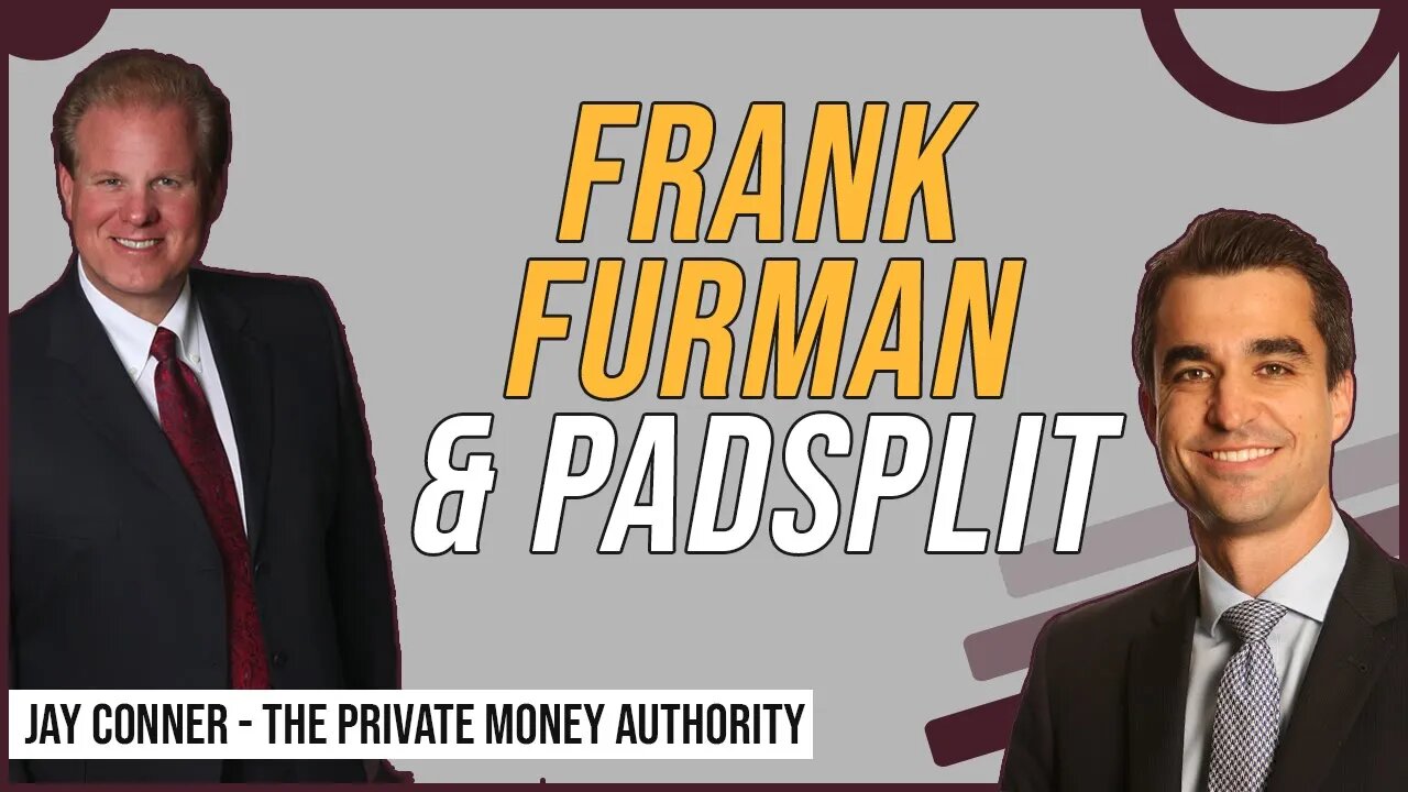 Frank Furman & PadSplit with Jay Conner, The Private Money Authority