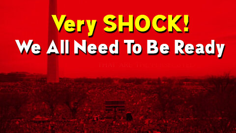 Very SHOCK! We All Need To Be Ready Feb 20, 2023
