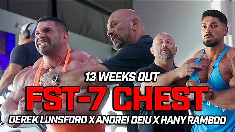 WHY YOUR CHEST IS NOT GROWING | FST-7 CHEST Derek Lunsford X Andrei Deiu X Hany Rambod