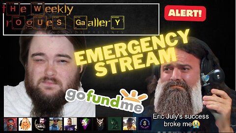 The Weekly Rogues' Gallery Emergency Stream! Clippaverse Gofund me!?