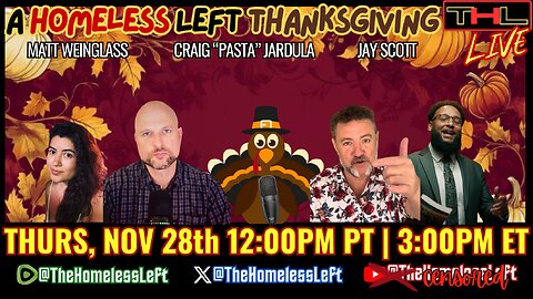 A Homeless Left Thanksgiving w guest co-host JAY SCOTT, Israel BREAKS Ceasefire, Ukraine to force 18 yr olds to "Die for Democracy", Jamie Foxx EPIC Diddy Takedown | Ep 70 FULL