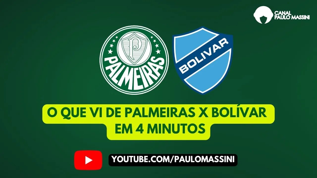 PALMEIRAS 4X0 BOLIVAR- A MELHOR CAMPANHA DA LIBERTADORES. Paulo Massini