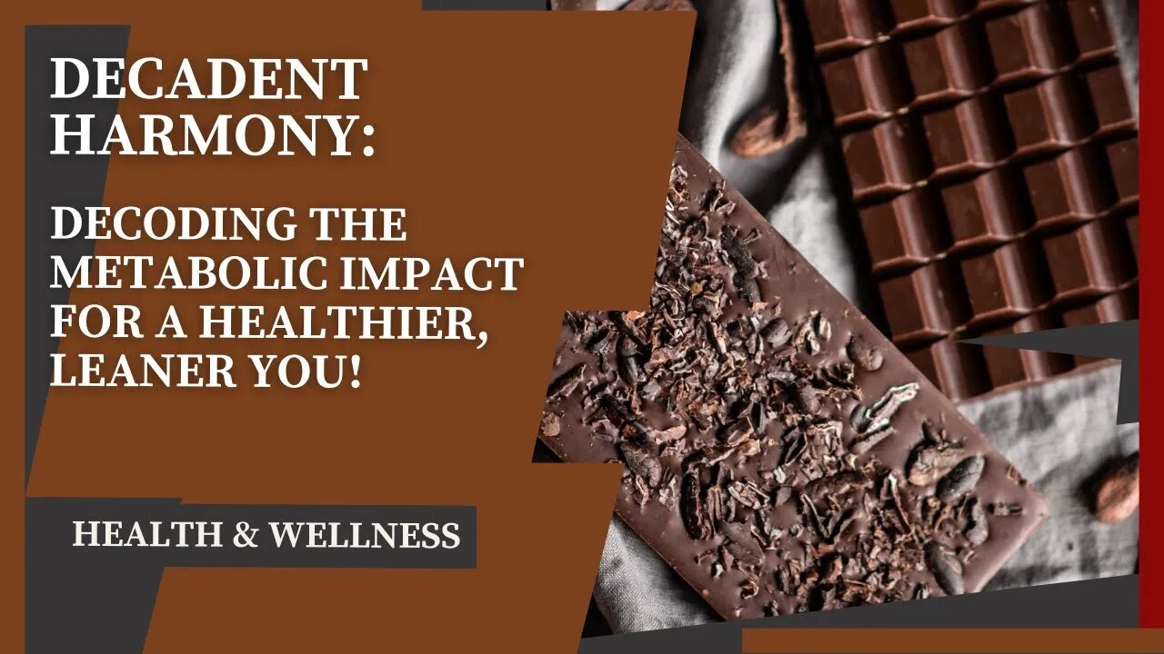 Decadent Harmony: Unveiling the Symphony of Well-Being in Dark Chocolate