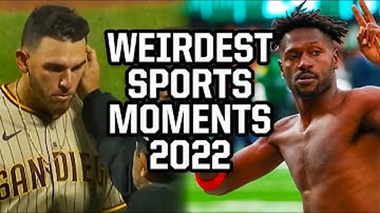 Weirdest sports moments of 2022, a compilation