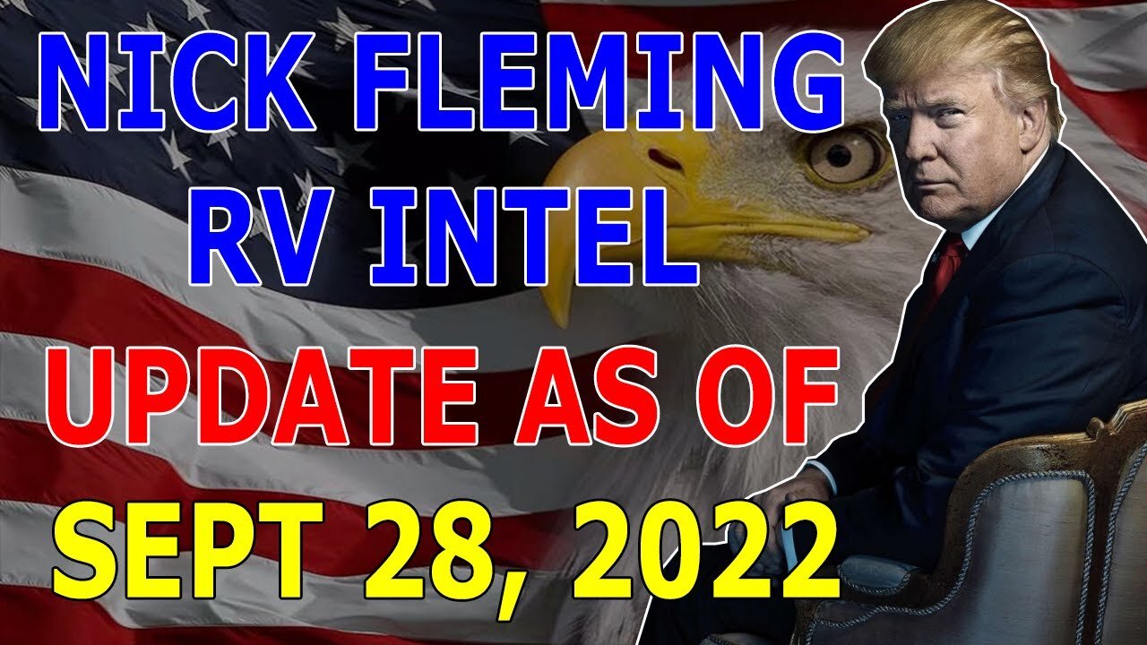 NICK FLEMING RV INTEL UPDATE AS OF SEPT 28, 2022