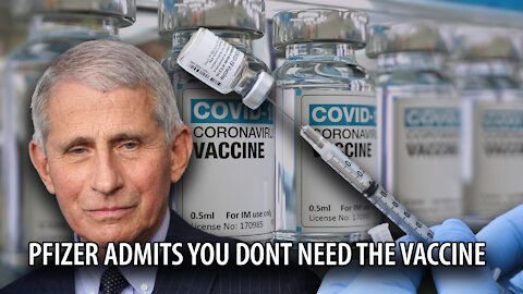 Pfizer Admits Most People DO NOT NEED the Vaccine, 200 MILLION People are Naturally Immune