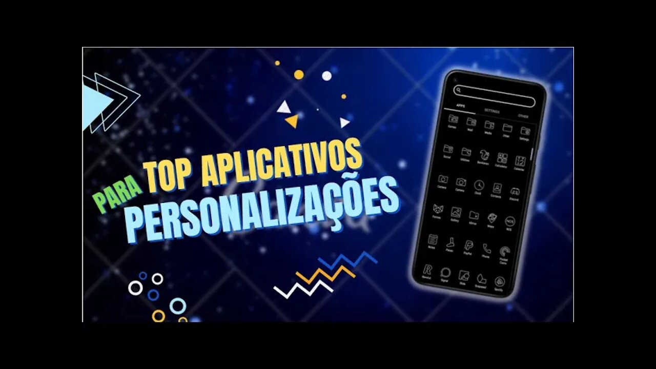 TOP APLICATIVOS PARA PERSONALIZAR SEU ANDROID